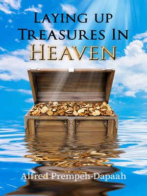 cover image of Laying Up Treasures in Heaven